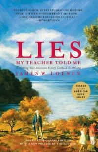 cover of Lies My Teacher Told Me: Everything Your American History Textbook Got Wrong, Revised and Updated Edition