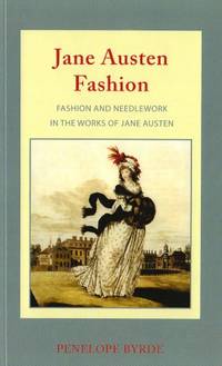 cover of Jane Austen Fashion: Fashion and Needlework in the Works of Jane Austen