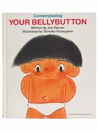 Contemplating Your Bellybutton by Nanao, Jun - 1995