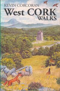 West Cork walks : including Lee Valley, mountain & coastal regions / text and illustrations,...