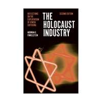 The Holocaust Industry: Reflections on the Exploitation of Jewish Suffering
