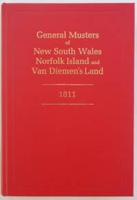 General Musters of New South Wales, Norfolk Island and Van Diemen&#039;s Land, 1811. by BAKER, Carol J. (ed) - 1987