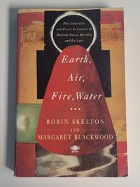 Earth, Air, Fire, Water: Pre-Christian and Pagan Elements in British Songs, Rhymes and Ballads