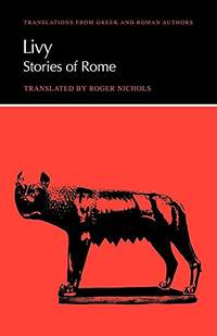 Livy: Stories of Rome (Translations from Greek and Roman Authors)
