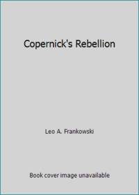 Copernick's Rebellion