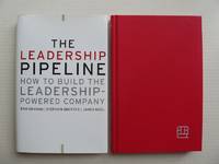 The Leadership Pipeline  -  How to Build the Leadership-Powered Company