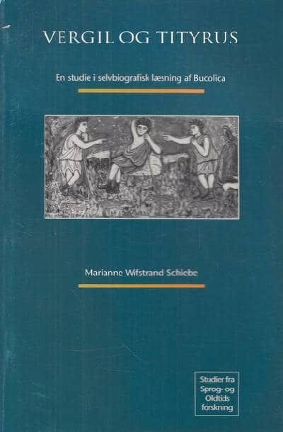 Vergil og Tityrus. En studie i selvbiografisk…