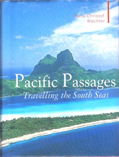 Pacific Passages. Travelling in the South Seas.…