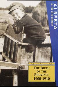 cover of Alberta in the 20th Century: The Birth of the Province 1900-1910. Vol. 2