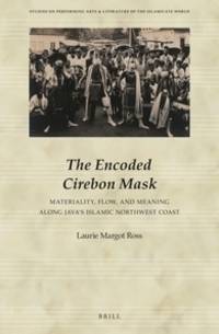 Encoded Cirebon Mask: Materiality, Flow & Meaning along Java's Islamic Northwest Coast