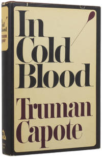 In Cold Blood: A True Account of a Multiple Murder And Its Consequences by CAPOTE, Truman (1924-1984)