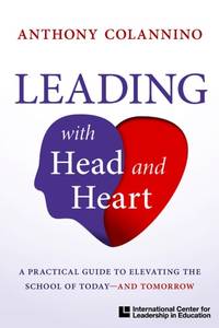 A Practical Guide to Elevating the School of Today--And Tomorrow Leading with Head and Heart (Icle Publications)