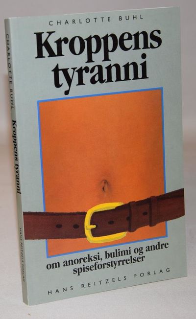 Kroppens tyranni  - om anoreksi, bulimi og andre…
