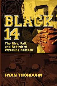 Black : The Rise, Fall and Rebirth of Wyoming Football