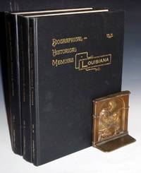 Biographical And Historical Memoirs Of Louisiana; Embracing An Authentic And Comprehensive Account Of The Chief Events In The History Of The State (3 Volume Set) - 