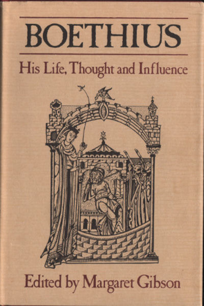 BOETHIUS. His Life, Thought and Influence.