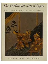 The Traditional Arts of Japan: A Complete Illustrated Guide