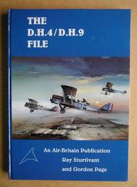 The D.H.4/D.H.9 File. by Sturtivant, Ray & Gordon Page - 1999