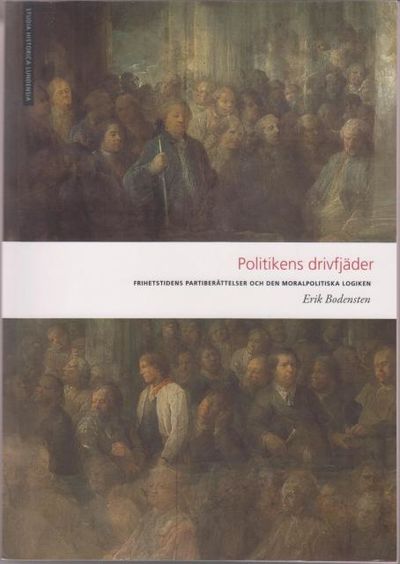 Politikens drivfjäder. Frihetstidens…