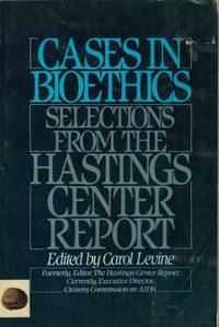 Cases in bioethics: Selections from the Hastings Center report