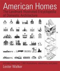 American Homes : The Landmark Illustrated Encyclopedia of Domestic Architecture