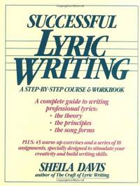 Successful Lyric Writing: A Step-By-Step Course & Workbook
