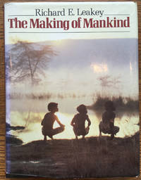 The Making of Mankind by Richard E. Leakey - 1981