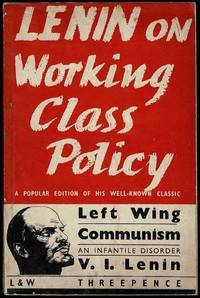 Left Wing Communism: An Infantile Disorder by V. I. Lenin