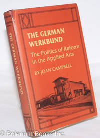cover of The German Werkbund; The Politics of Reform in the Applied Arts