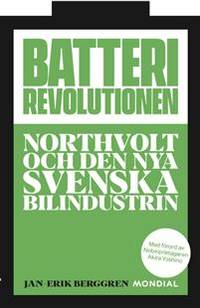 Batterirevolutionen. Northvolt och den nya…