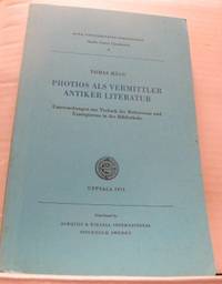 Photios als Vermittler antiker Literatur.…