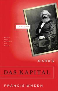 Marx�s DAS KAPITAL: A Biography