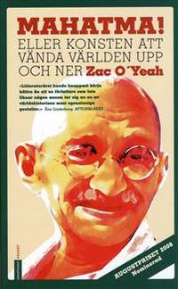Mahatma! Eller konsten att vända världen upp och…
