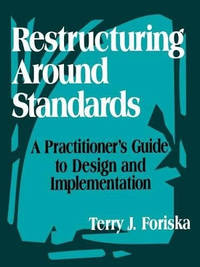Restructuring Around Standards: A Practitioner's Guide to Design and Implementation