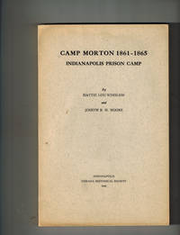 Camp Morton 1861-1865 Indianapolis Prison Camp by Winslow, Hattie Lou; Moore, Joseph R. H - 1940