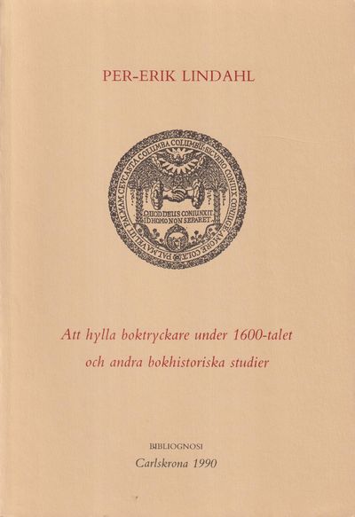 Att hylla boktryckare under 1600-talet och andra…