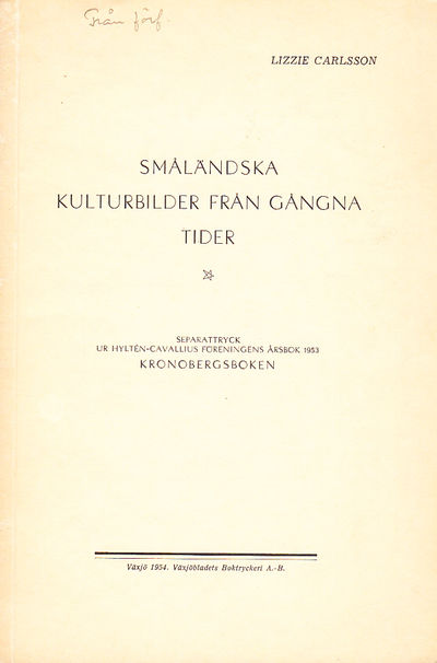 Småländska kulturbilder från gångna tider.