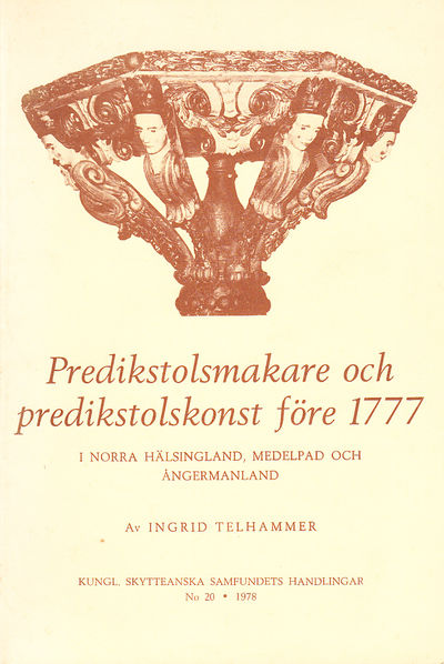 Predikstolsmakare och predikstolskonst före 1777…