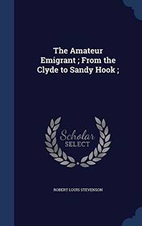 cover of The Amateur Emigrant; From the Clyde to Sandy Hook;
