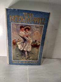 The Ne&#039;er-Do-Well by Rex Beach - 1911