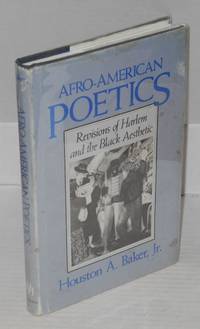 image of Afro-American poetics; revisions of Harlem and the black aesthetic