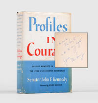 Profiles in Courage. by KENNEDY, John F - 1956