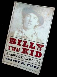 Billy the Kid: A Short and Violent Life