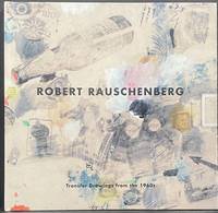 Robert Rauschenberg: Transfer Drawings of the 1960s