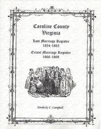 Caroline County Virginia: Lost Marriage Register 1854 - 1865 Extant  Marriage Register 1866 - 1868