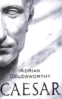 Caesar by Adrian Goldsworthy - 2007-05-03