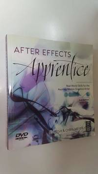 Focal Press: After Effects Apprentice 2nd edition version CS4 - Trish and Chris Meyer. DVD Included