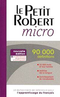 Le Petit Robert Micro 2014: Dictionnaire D'apprentissage De La Langue Francaise