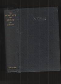 The Puritans and Music in England and New England;  A Contribution to the  Cultural History of Two Nations, by Scholes, Percy Alfred - 1934