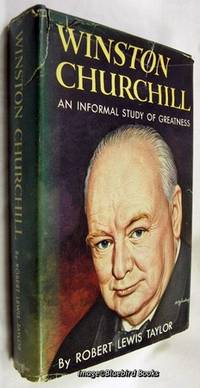 Winston Churchill; an Informal Study of Greatness